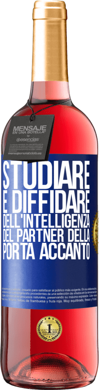 29,95 € Spedizione Gratuita | Vino rosato Edizione ROSÉ Studiare è diffidare dell'intelligenza del partner della porta accanto Etichetta Blu. Etichetta personalizzabile Vino giovane Raccogliere 2025 Tempranillo