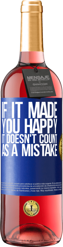29,95 € 送料無料 | ロゼワイン ROSÉエディション それがあなたを幸せにしたなら、それは間違いとしてカウントされません 青いタグ. カスタマイズ可能なラベル 若いワイン 収穫 2025 Tempranillo