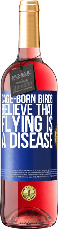 29,95 € Free Shipping | Rosé Wine ROSÉ Edition Cage-born birds believe that flying is a disease Blue Label. Customizable label Young wine Harvest 2024 Tempranillo