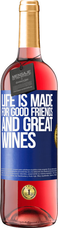29,95 € Free Shipping | Rosé Wine ROSÉ Edition Life is made for good friends and great wines Blue Label. Customizable label Young wine Harvest 2025 Tempranillo