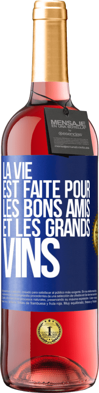29,95 € Envoi gratuit | Vin rosé Édition ROSÉ La vie est faite pour les bons amis et les grands vins Étiquette Bleue. Étiquette personnalisable Vin jeune Récolte 2023 Tempranillo