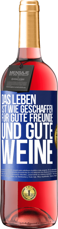 29,95 € Kostenloser Versand | Roséwein ROSÉ Ausgabe Das Leben ist wie geschaffen für gute Freunde und gute Weine Blaue Markierung. Anpassbares Etikett Junger Wein Ernte 2023 Tempranillo