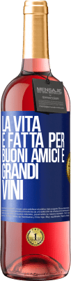 29,95 € Spedizione Gratuita | Vino rosato Edizione ROSÉ La vita è fatta per buoni amici e grandi vini Etichetta Blu. Etichetta personalizzabile Vino giovane Raccogliere 2023 Tempranillo