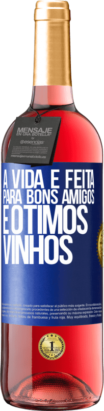 29,95 € Envio grátis | Vinho rosé Edição ROSÉ A vida é feita para bons amigos e ótimos vinhos Etiqueta Azul. Etiqueta personalizável Vinho jovem Colheita 2023 Tempranillo