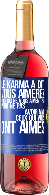 29,95 € Envoi gratuit | Vin rosé Édition ROSÉ Le karma a dit: vous aimerez ceux qui ne vous aiment pas pour ne pas avoir aimé ceux qui vous ont aimés Étiquette Bleue. Étiquette personnalisable Vin jeune Récolte 2024 Tempranillo