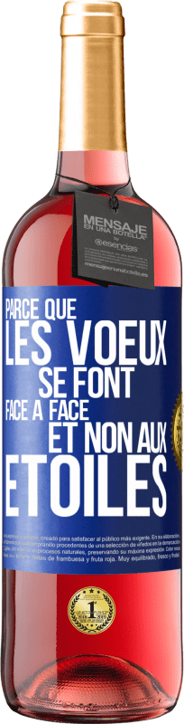 29,95 € Envoi gratuit | Vin rosé Édition ROSÉ Parce que les voeux se font face à face et non aux étoiles Étiquette Bleue. Étiquette personnalisable Vin jeune Récolte 2024 Tempranillo