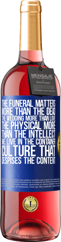 29,95 € Free Shipping | Rosé Wine ROSÉ Edition The funeral matters more than the dead, the wedding more than love, the physical more than the intellect. We live in the Blue Label. Customizable label Young wine Harvest 2022 Tempranillo