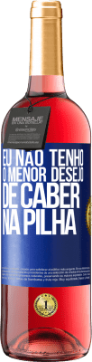 29,95 € Envio grátis | Vinho rosé Edição ROSÉ Eu não tenho o menor desejo de caber na pilha Etiqueta Azul. Etiqueta personalizável Vinho jovem Colheita 2024 Tempranillo