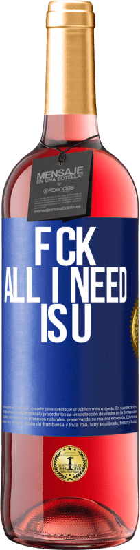 29,95 € 免费送货 | 桃红葡萄酒 ROSÉ版 F CK. All I need is U 蓝色标签. 可自定义的标签 青年酒 收成 2024 Tempranillo