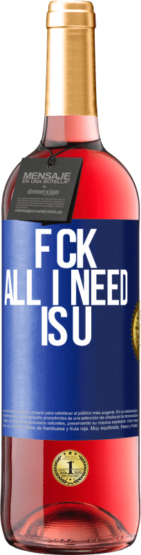 29,95 € Envoi gratuit | Vin rosé Édition ROSÉ F CK. All I need is U Étiquette Bleue. Étiquette personnalisable Vin jeune Récolte 2025 Tempranillo