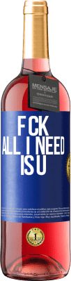29,95 € Envio grátis | Vinho rosé Edição ROSÉ F CK. All I need is U Etiqueta Azul. Etiqueta personalizável Vinho jovem Colheita 2025 Tempranillo