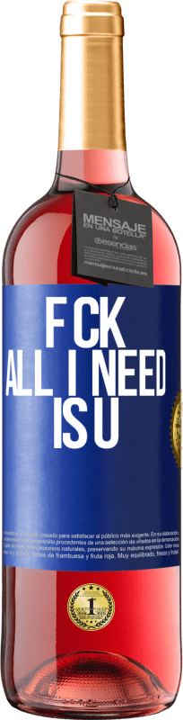 29,95 € Envio grátis | Vinho rosé Edição ROSÉ F CK. All I need is U Etiqueta Azul. Etiqueta personalizável Vinho jovem Colheita 2025 Tempranillo