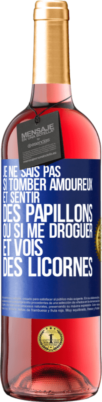 29,95 € Envoi gratuit | Vin rosé Édition ROSÉ Je ne sais pas si tomber amoureux et sentir des papillons ou si me droguer et vois des licornes Étiquette Bleue. Étiquette personnalisable Vin jeune Récolte 2024 Tempranillo