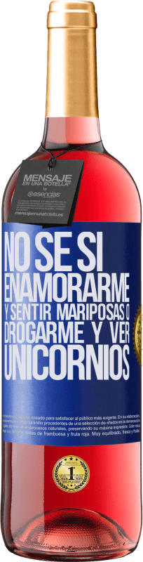 29,95 € Envío gratis | Vino Rosado Edición ROSÉ No se si enamorarme y sentir mariposas o drogarme y ver unicornios Etiqueta Azul. Etiqueta personalizable Vino joven Cosecha 2024 Tempranillo