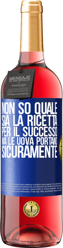 29,95 € Spedizione Gratuita | Vino rosato Edizione ROSÉ Non so quale sia la ricetta per il successo. Ma le uova portano sicuramente Etichetta Blu. Etichetta personalizzabile Vino giovane Raccogliere 2024 Tempranillo