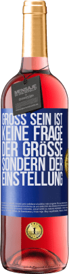 29,95 € Kostenloser Versand | Roséwein ROSÉ Ausgabe Groß sein ist keine Frage der Größe, sondern der Einstellung Blaue Markierung. Anpassbares Etikett Junger Wein Ernte 2024 Tempranillo