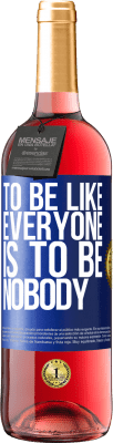 29,95 € Free Shipping | Rosé Wine ROSÉ Edition To be like everyone is to be nobody Blue Label. Customizable label Young wine Harvest 2025 Tempranillo