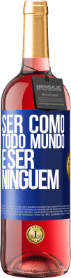 29,95 € Envio grátis | Vinho rosé Edição ROSÉ Ser como todo mundo é ser ninguém Etiqueta Azul. Etiqueta personalizável Vinho jovem Colheita 2024 Tempranillo