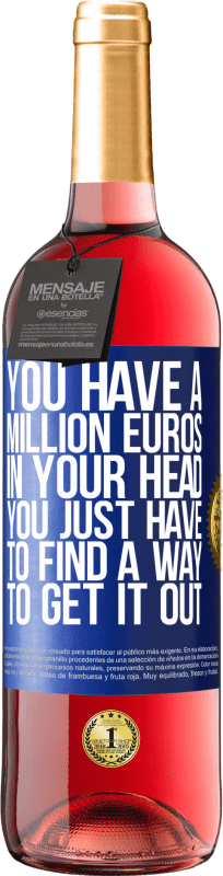 29,95 € 免费送货 | 桃红葡萄酒 ROSÉ版 您的脑袋中有一百万欧元。您只需要找到一种解决方法 蓝色标签. 可自定义的标签 青年酒 收成 2023 Tempranillo