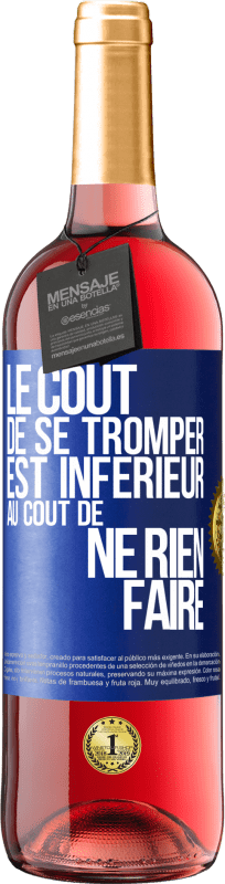 29,95 € Envoi gratuit | Vin rosé Édition ROSÉ Le coût de se tromper est inférieur au coût de ne rien faire Étiquette Bleue. Étiquette personnalisable Vin jeune Récolte 2024 Tempranillo