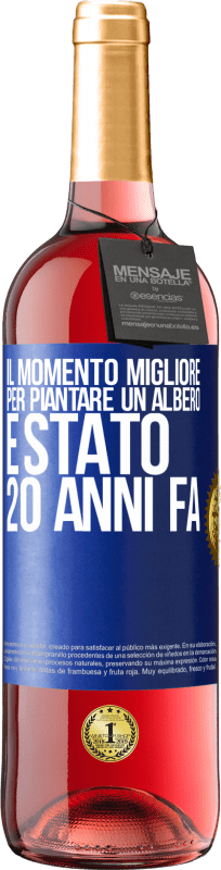 29,95 € Spedizione Gratuita | Vino rosato Edizione ROSÉ Il momento migliore per piantare un albero è stato 20 anni fa Etichetta Blu. Etichetta personalizzabile Vino giovane Raccogliere 2024 Tempranillo