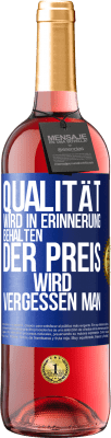 29,95 € Kostenloser Versand | Roséwein ROSÉ Ausgabe Qualität wird in Erinnerung behalten, der Preis wird vergessen man Blaue Markierung. Anpassbares Etikett Junger Wein Ernte 2025 Tempranillo