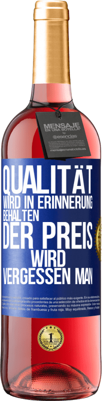 29,95 € Kostenloser Versand | Roséwein ROSÉ Ausgabe Qualität wird in Erinnerung behalten, der Preis wird vergessen man Blaue Markierung. Anpassbares Etikett Junger Wein Ernte 2023 Tempranillo
