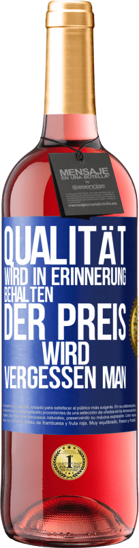 29,95 € Kostenloser Versand | Roséwein ROSÉ Ausgabe Qualität wird in Erinnerung behalten, der Preis wird vergessen man Blaue Markierung. Anpassbares Etikett Junger Wein Ernte 2024 Tempranillo