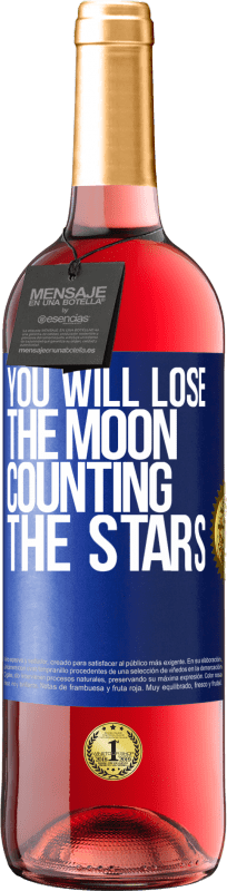 29,95 € Free Shipping | Rosé Wine ROSÉ Edition You will lose the moon counting the stars Blue Label. Customizable label Young wine Harvest 2024 Tempranillo