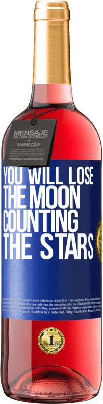 29,95 € Free Shipping | Rosé Wine ROSÉ Edition You will lose the moon counting the stars Blue Label. Customizable label Young wine Harvest 2025 Tempranillo