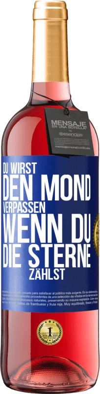 29,95 € Kostenloser Versand | Roséwein ROSÉ Ausgabe Du wirst den Mond verpassen, wenn du die Sterne zählst Blaue Markierung. Anpassbares Etikett Junger Wein Ernte 2025 Tempranillo