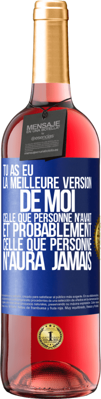 29,95 € Envoi gratuit | Vin rosé Édition ROSÉ Tu as eu la meilleure version de moi celle que personne n'avait et probablement celle que personne n'aura jamais Étiquette Bleue. Étiquette personnalisable Vin jeune Récolte 2024 Tempranillo