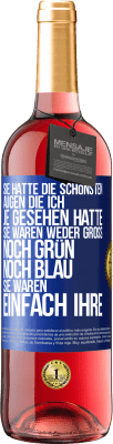 29,95 € Kostenloser Versand | Roséwein ROSÉ Ausgabe Sie hatte die schönsten Augen, die ich je gesehen hatte. Sie waren weder groß noch grün noch blau. Sie waren einfach ihre Blaue Markierung. Anpassbares Etikett Junger Wein Ernte 2024 Tempranillo