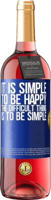 29,95 € Free Shipping | Rosé Wine ROSÉ Edition It is simple to be happy, the difficult thing is to be simple Blue Label. Customizable label Young wine Harvest 2025 Tempranillo