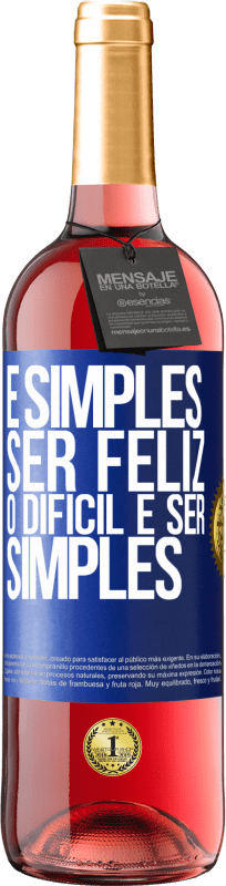 29,95 € Envio grátis | Vinho rosé Edição ROSÉ É simples ser feliz, o difícil é ser simples Etiqueta Azul. Etiqueta personalizável Vinho jovem Colheita 2024 Tempranillo