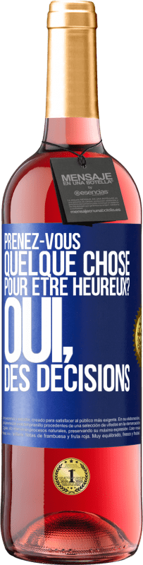 29,95 € Envoi gratuit | Vin rosé Édition ROSÉ Prenez-vous quelque chose pour être heureux? Oui, des décisions Étiquette Bleue. Étiquette personnalisable Vin jeune Récolte 2024 Tempranillo