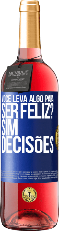 29,95 € Envio grátis | Vinho rosé Edição ROSÉ você leva algo para ser feliz? Sim, decisões Etiqueta Azul. Etiqueta personalizável Vinho jovem Colheita 2024 Tempranillo