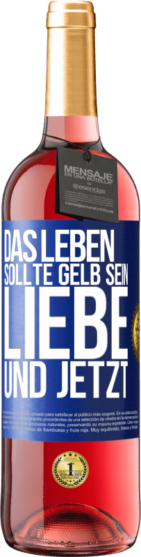 29,95 € Kostenloser Versand | Roséwein ROSÉ Ausgabe Das Leben sollte gelb sein. Liebe und jetzt Blaue Markierung. Anpassbares Etikett Junger Wein Ernte 2024 Tempranillo