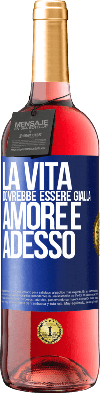 29,95 € Spedizione Gratuita | Vino rosato Edizione ROSÉ La vita dovrebbe essere gialla. Amore e adesso Etichetta Blu. Etichetta personalizzabile Vino giovane Raccogliere 2024 Tempranillo