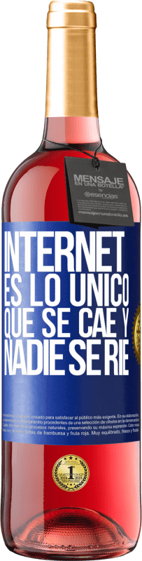 29,95 € Envío gratis | Vino Rosado Edición ROSÉ Internet es lo único que se cae y nadie se ríe Etiqueta Azul. Etiqueta personalizable Vino joven Cosecha 2024 Tempranillo