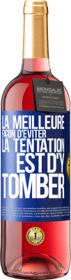 29,95 € Envoi gratuit | Vin rosé Édition ROSÉ La meilleure façon d'éviter la tentation est d'y tomber Étiquette Bleue. Étiquette personnalisable Vin jeune Récolte 2023 Tempranillo