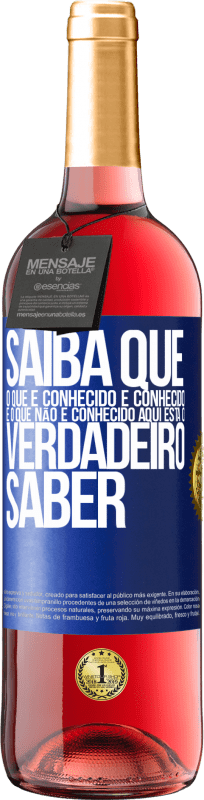 29,95 € Envio grátis | Vinho rosé Edição ROSÉ Saiba que o que é conhecido é conhecido e o que não é conhecido aqui está o verdadeiro saber Etiqueta Azul. Etiqueta personalizável Vinho jovem Colheita 2024 Tempranillo