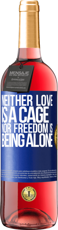 29,95 € Free Shipping | Rosé Wine ROSÉ Edition Neither love is a cage, nor freedom is being alone Blue Label. Customizable label Young wine Harvest 2023 Tempranillo