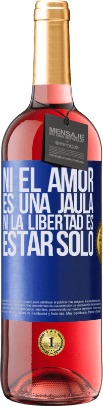 29,95 € Envío gratis | Vino Rosado Edición ROSÉ Ni el amor es una jaula, ni la libertad es estar solo Etiqueta Azul. Etiqueta personalizable Vino joven Cosecha 2024 Tempranillo