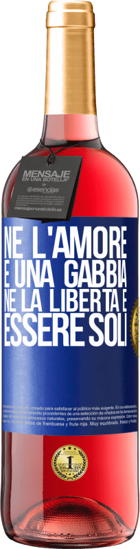 29,95 € Spedizione Gratuita | Vino rosato Edizione ROSÉ Né l'amore è una gabbia, né la libertà è essere soli Etichetta Blu. Etichetta personalizzabile Vino giovane Raccogliere 2024 Tempranillo