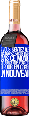 29,95 € Envoi gratuit | Vin rosé Édition ROSÉ Si vous sentez que vous n'avez pas de place dans ce monde, c'est parce que vous êtes ici pour en créer un nouveau Étiquette Bleue. Étiquette personnalisable Vin jeune Récolte 2024 Tempranillo