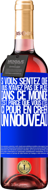 29,95 € Envoi gratuit | Vin rosé Édition ROSÉ Si vous sentez que vous n'avez pas de place dans ce monde, c'est parce que vous êtes ici pour en créer un nouveau Étiquette Bleue. Étiquette personnalisable Vin jeune Récolte 2024 Tempranillo