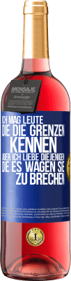 29,95 € Kostenloser Versand | Roséwein ROSÉ Ausgabe Ich mag Leute, die die Grenzen kennen, aber ich liebe diejenigen, die es wagen, sie zu brechen Blaue Markierung. Anpassbares Etikett Junger Wein Ernte 2024 Tempranillo