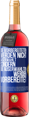 29,95 € Kostenloser Versand | Roséwein ROSÉ Ausgabe Die Vorbereiteten werden nicht auserwählt, sondern die Auserwählten werden vorbereitet Blaue Markierung. Anpassbares Etikett Junger Wein Ernte 2024 Tempranillo