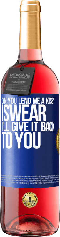 29,95 € Free Shipping | Rosé Wine ROSÉ Edition can you lend me a kiss? I swear I'll give it back to you Blue Label. Customizable label Young wine Harvest 2023 Tempranillo